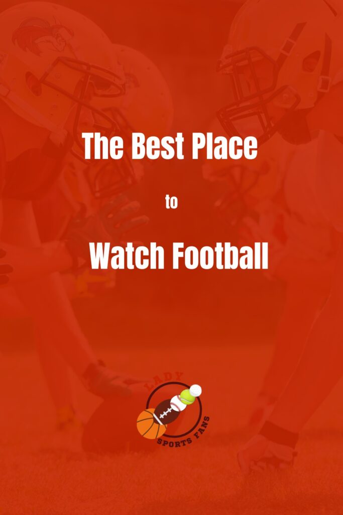 The Best Place to Watch Football