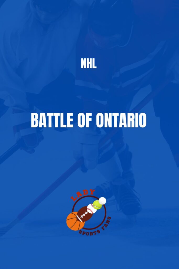 Battle of Ontario NHL: The Rivalry That Never Cools Off