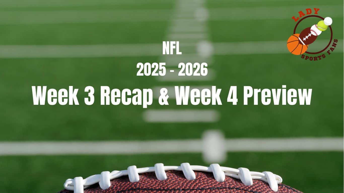 NFL Week 3 Recap & Week 4 Preview: Controversy Free! - Lady Sports Fans