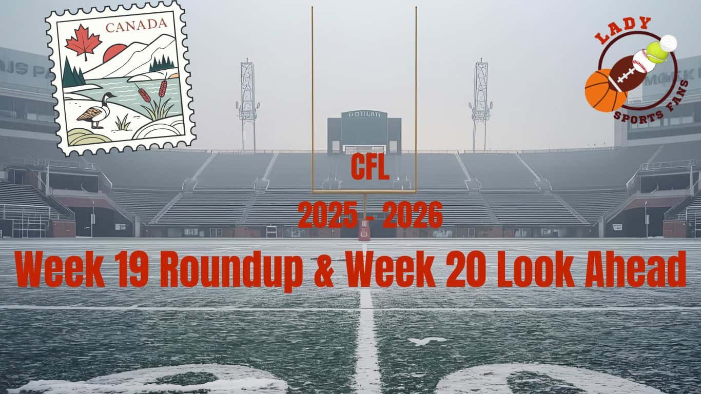 CFL Week 19 Roundup & Week 20 Look Ahead