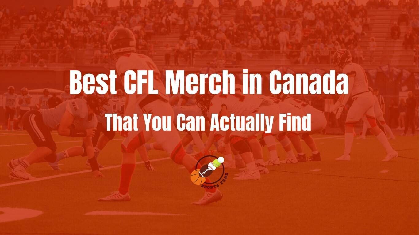 Best CFL Merch in Canada (That You Can Actually Find)